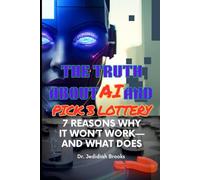 The Truth About AI and Pick 3: 7 Reasons Why It Won’t Work-and What Does