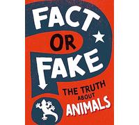 The Truth About Animals (Fact or Fake?)