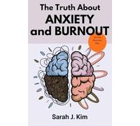 The Truth About Anxiety and Burnout: A Step-by-Step Guide to Rebalancing Your Nervous System and Conquering Stress