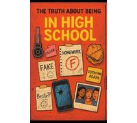 The Truth About Being In High School