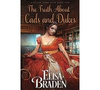 The Truth About Cads and Dukes: Volume 2 (Rescued from Ruin)