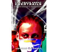 THE TRUTH ABOUT CHEMTRAILS: HIDDEN TECHNOLOGIES OF HAARP, 5G, NANOTECHNOLOGY & TRANSHUMANISM