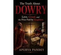 The Truth about DOWRY: Love, Greed, and the Price Paid by Daughters