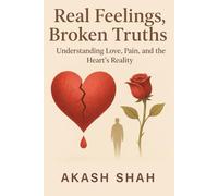THE TRUTH ABOUT FEELINGS: A journey into emotions, silence, heartbreak, and healing.