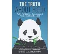 The Truth About Food: Why Pandas Eat Bamboo and People Get Bamboozled