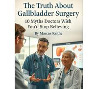 The Truth About Gallbladder Surgery: 10 Myths Doctors Wish You’d Stop Believing: 8 (Medical Facts by Zentara UK)