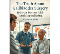 The Truth About Gallbladder Surgery: 10 Myths Doctors Wish You’d Stop Believing (Medical Facts by Zentara UK)