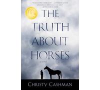 The Truth About Horses: A Novel