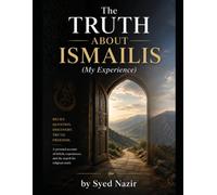 The Truth About Ismailis (My Experience)