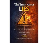 The Truth About Lies: (Lies Are the Same. You Don’t Have to Be)
