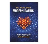 THE TRUTH ABOUT MODERN DATING