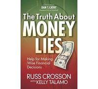 The Truth About MONEY LIES (Help for Making Wise Financial Decisions) by Russ Crosson and Kelly Talamo (2012-08-01)