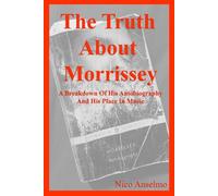 The Truth About Morrissey: A Breakdown Of His Autobiography And His Place In Music