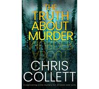 THE TRUTH ABOUT MURDER a captivating crime mystery full of twists and turns