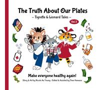 The Truth About Our Plates: Tigrette & Lionard Tales