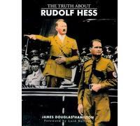 The Truth About Rudolf Hess