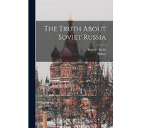 The Truth About Soviet Russia