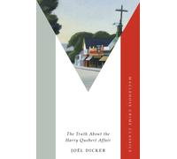 The Truth About the Harry Quebert Affair : From the master of the plot twist