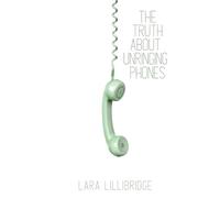 The Truth About Unringing Phones: Essays on Yearning