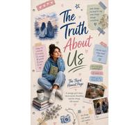 The Truth About Us: A teenage girl’s diary about secrets, friendship, and the things left unsaid: 3 (Diary of a Teenage Girl)