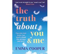 The Truth About You and Me: The BRAND NEW heartbreaking romance about a perfect love story built on the biggest secret from Emma Cooper for 2025