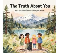 The Truth About You: You are loved more than you know