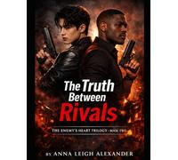 The Truth Between Rivals (The Enemy’s Heart Trilogy)