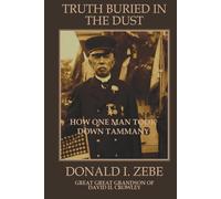 The Truth Buried In The Dust: How One man Took Down Tammany