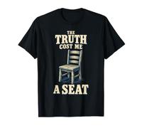 The Truth Cost Me A Seat Honesty Integrity Statement T-Shirt