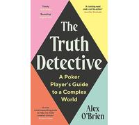 The Truth Detective: Lessons from Poker on Risk, Reward and Imperfect Information