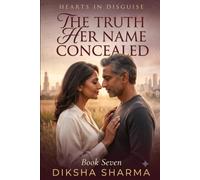 The Truth Her Name Concealed: Book 7 Of Hearts In Disguise (Hearts In Disguise; A Secret Identity Contemporary Romance)