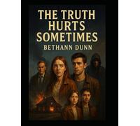 The Truth Hurts Sometimes (The Bloodline Chronicles)