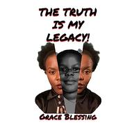 The Truth is My Legacy