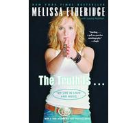 The Truth Is . . .: My Life in Love and Music