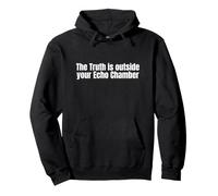 The truth is outside your Echo Chamber, Opinion, Sarcasm Pullover Hoodie