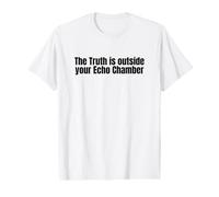 The Truth is Outside Your Echo Chamber. Opinion, Sarcasm, Value Graphic T-Shirt