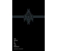 The Truth Is We Are Perfect