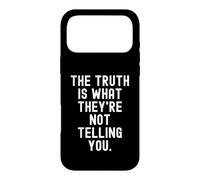 the truth is what theyre not telling you Witty Case for iPhone 17 Pro Max