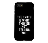 the truth is what theyre not telling you Witty Case for iPhone SE (2020) / 7/8
