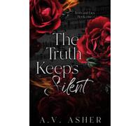 The Truth Keeps Silent: (A Second Chance Romantic Suspense) (The Truth & Lies Series)