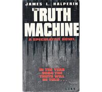 The Truth Machine: A Speculative Novel