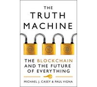The Truth Machine – The Blockchain and the Future of Everything – Harper Collins Publishers
