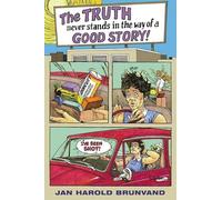 The Truth Never Stands in Way of a Good Story
