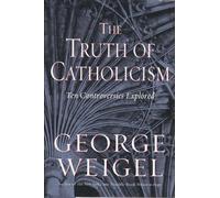 The Truth of Catholicism