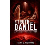 The Truth of Daniel: A Verse-by-Verse Study (The Truth of Bible Studies)