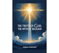 The Truth of God, The Myth of Religion