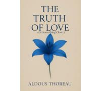 The Truth Of Love: (Or Something Close.)