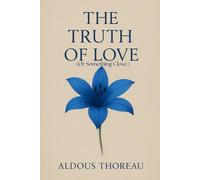 The Truth Of Love: (Or Something Close.)
