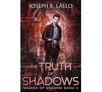 The Truth of Shadows