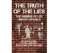 The Truth of the lies: Did Jack Ruby kill Lee Harvey Oswald? Look at the evidence!